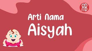 Arti Nama Aisyah dengan Karakter & Rangkaian Nama