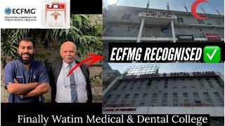 Watim Medical & Dental College Finally Got ECFMG Recognition