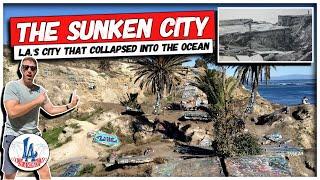 The Sunken City: L.A.’s City that Collapsed into the Pacific Ocean