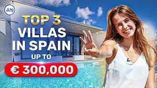 TOP 3 Villas in Spain up to € 300,000. Choose Best Property in Spain. Buy Spanish Villa.