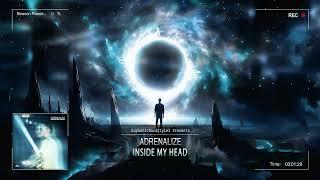 Adrenalize - Inside My Head [HQ Edit]