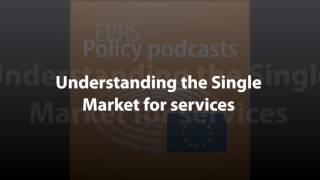 Understanding the Single Market for services [Policy Podcast]