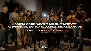 Foi na Cruz/Alvo Mais que a Neve/Grandioso És Tú/Teu Amor me Alcançou (feat.@NathanAsafe, Carla R.)