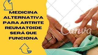 Medicina alternativa para artrite reumatoide SERÁ QUE FUNCIONA? #shorts #shortsvideoviral