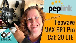 Pepwave MAX BR1 Pro Cat-20/LTE Now Shipping - What's Different than the 5G Version?