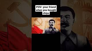 POV: your friend when you bought chips #meme #viral #shorts #datachannel #memes #ussr #communism