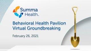 Summa Health Behavioral Health Pavilion Groundbreaking