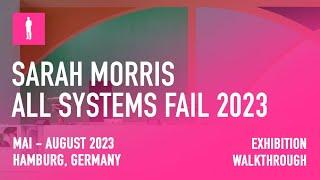 Sarah Morris, "All Systems Fail 2023" -  Walkthrough