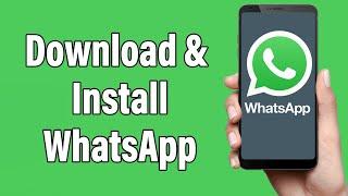 How To Download & Install WhatsApp | WhatsApp Messenger Mobile App Download Guide