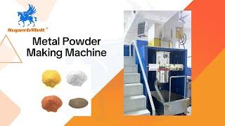 SuperbMelt Metal Powder Making Machine | High-precision, Various metals powder appliable