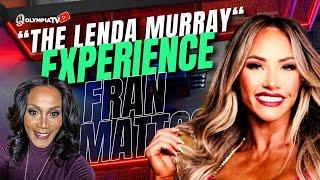 The Lenda Murray experience with Francielle Mattos.