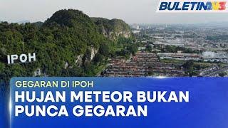 BUNYI LETUPAN DAN GEGARAN | Dentuman Dan Gegaran Dipercayai Ada Kaitan Hujan Meteor