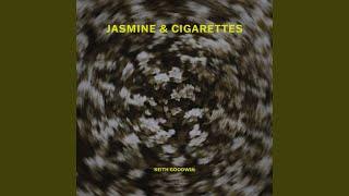 Jasmine and Cigarettes