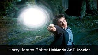 Harry James Potter Hakkında Az Bilinen 23 Bilgi 