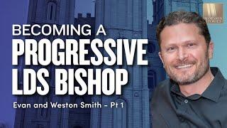 Becoming a progressive Mormon Bishop, Son Comes Out as Gay - Evan and Wes Smith Pt. 1 | Ep. 1666