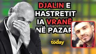  Djalin e hastretit ia vranë në pazar, përlotet babai: 'Punonte për bukën e gojës' - Kosova Today