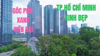 TP HỒ CHÍ MINH XINH ĐẸP, GÓC PHỐ HIỆN ĐẠI