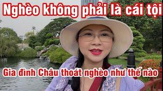 TÂM SỰ THOÁT NGHÈO CỦA GIA ĐÌNH CHÂU @chaurichescuocsonguc