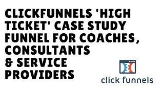 ClickFunnels High Ticket Case Study Funnel Template For Coaching, Consulting & Service Providers