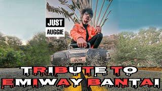 JUST AUGGIE  - TRIBUTE TO EMIWAY BANTAI