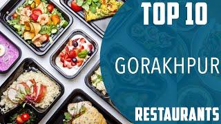Top 10 Best Restaurants to Visit in Gorakhpur | India - English