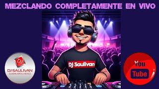 MIX PARA DISFRUTAR  UN VIERNES POR LA NOCHE CON DJSAULIVAN SET #584