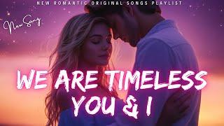 Love Song | We Are Timeless You & I (Lyrical Video) | Romantic Ballad – Ver 3 & 4