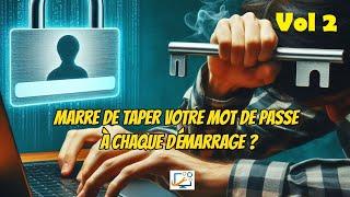 Marre de taper votre mot de passe à chaque démarrage sous Windows 10 et 11 ? (Partie 2)