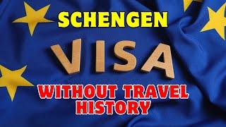 How to Get a Schengen Visa WITHOUT Travel History: A Comprehensive Guide 