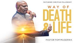 TOPIC: WAY OF DEATH AND LIFE | MUSUMBA TOM B. MUGERWA