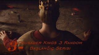 ck3 random seri 3 türkçe | crusader kings 3 random başlanğıç serisi bölüm 3