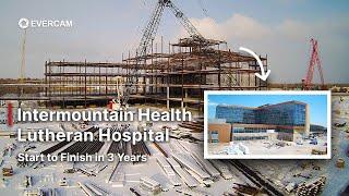 Hospital Construction: 3 Years Time-Lapse - Inside Intermountain Health Lutheran Hospital.