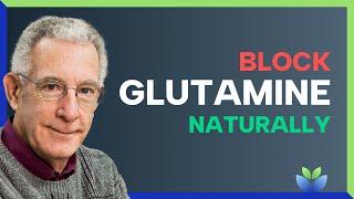 Block Glutamine from Cancer Naturally | Dr. Thomas Seyfried