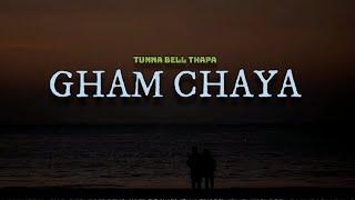 Gham Chaya - Tunna Bell Thapa ( Lyrics ) || Melody Sansar ||