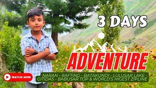 3 Days Naran Trip | Babusar Top | World's Highest Zipline | 4K