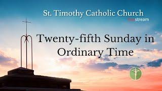 St. Timothy Catholic Church - Sunday September 22nd, 2024 - Twenty-fifth Sunday in Ordinary Time