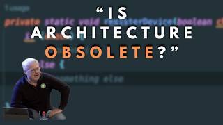 Is software architecture obsolete? - Robert C. Martin (Uncle bob)