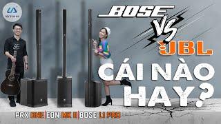 Đánh giá loa JBL PRX One và so sánh với Bose L1 Pro - Những điều cần biết trước khi chọn mua