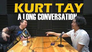 Kurt Tay: A long conversation