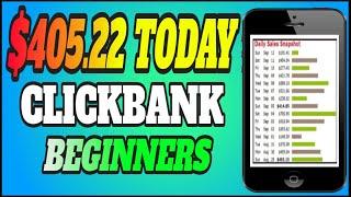 How To Make $405 22 TODAY With Clickbank Affiliate Marketing For Beginners