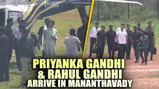 Wayanad Bypoll | Priyanka Gandhi, along with Lop Rahul Gandhi arrive by helicopter in Mananthavady