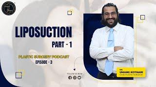 Liposuction Part - 1 | Dr. Umang Kothari | The Hair And Shape Clinic