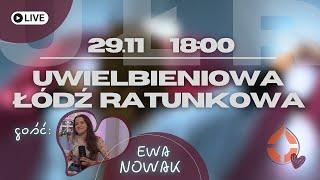 Uwielbieniowa Łódź Ratunkowa | gość: Ewa Nowak | 29.11.2024