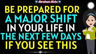 Abraham Hicks 2024Be Prepared for a Major Shift in Your Life in the Next Few Days if you See this