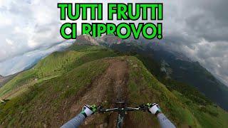 TUTTI FRUTTI TRAIL 9 MESI DOPO, COME SARA ANDATA?  FASSA BIKE PARK - CANAZEI