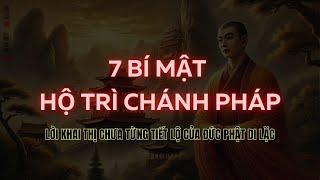  7 Bí Mật Hộ Trì Chánh Pháp  Lời Khai Thị Chưa Từng Tiết Lộ Của Đức Phật Di Lặc!