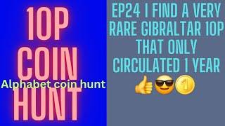 ALPHABET 10P COIN HUNT EP 24 I FIND A VERY RARE GIBRALTAR 10P THAT ONLY CIRCULATED IN 1 YEAR   