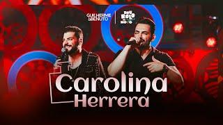 Guilherme e Benuto - Carolina Herrera | DVD Deu Rolo de Novo