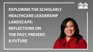 Exploring The Scholarly Healthcare Leadership Landscape | Dr. Teresa Chan | MERIT Rounds