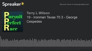 19 - Ironman Texas 70.3 - George Cespedes